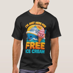 Camiseta Estoy Aquí Para El Cruceros Gratuito A La Crema De