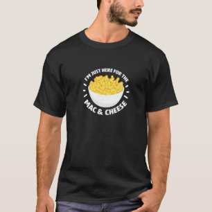 Camiseta Estoy Aquí Para El Mac Y La Comida Veggie De Queso