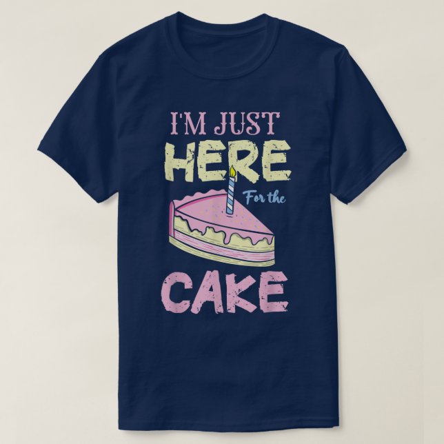 Camiseta Estoy Aquí Para El Postre De Cake Candy (Diseño del anverso)