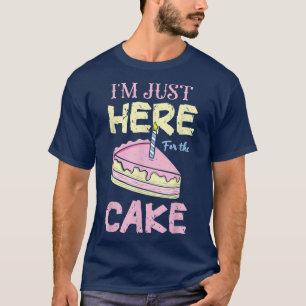 Camiseta Estoy Aquí Para El Postre De Cake Candy
