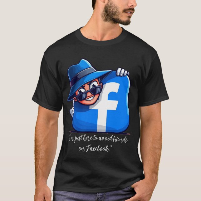 Camiseta Estoy aquí para evitar amigos en Facebook (Anverso)