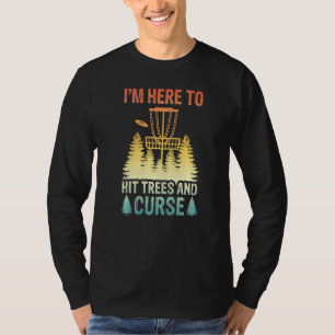 Camiseta Estoy aquí para golpear árboles y maldecir   Disc 