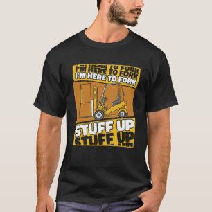 Camiseta Estoy aquí para hacer montajes de hasta llegar a T
