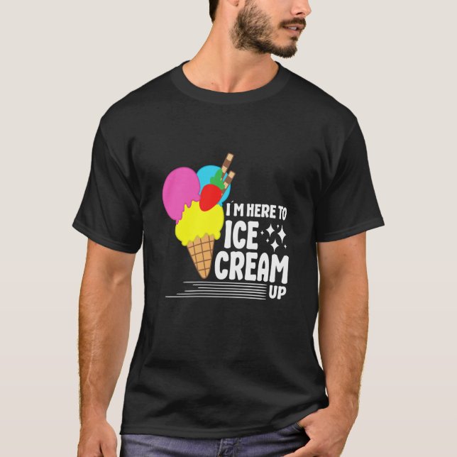 Camiseta Estoy Aquí Para Helar Crema Para Hombres Mujeres N (Anverso)