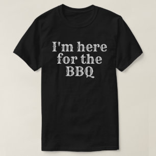 Camiseta Estoy aquí para la barbacoa