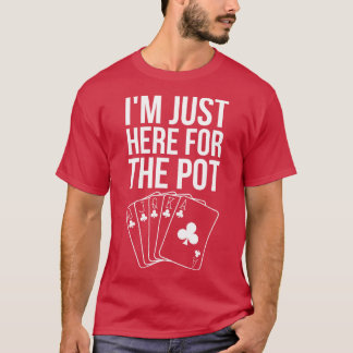 Camiseta Estoy Aquí Para La Olla