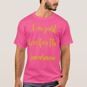 Camiseta Estoy Aquí Para La Savasana 7