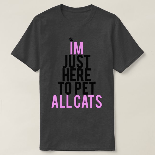 Camiseta Estoy Aquí Para Mascota A Todos Los Gatos (Diseño del anverso)