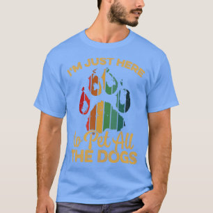 Camiseta Estoy aquí para Mascota a todos los perros
