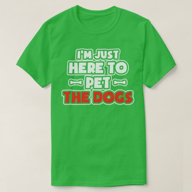 Camiseta Estoy aquí para Mascota a todos los perros (Diseño del anverso)