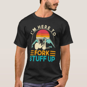 Camiseta Estoy aquí para montar la horquilla para subir el
