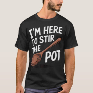 CAMISETA ESTOY AQUÍ PARA REVOLVER EL