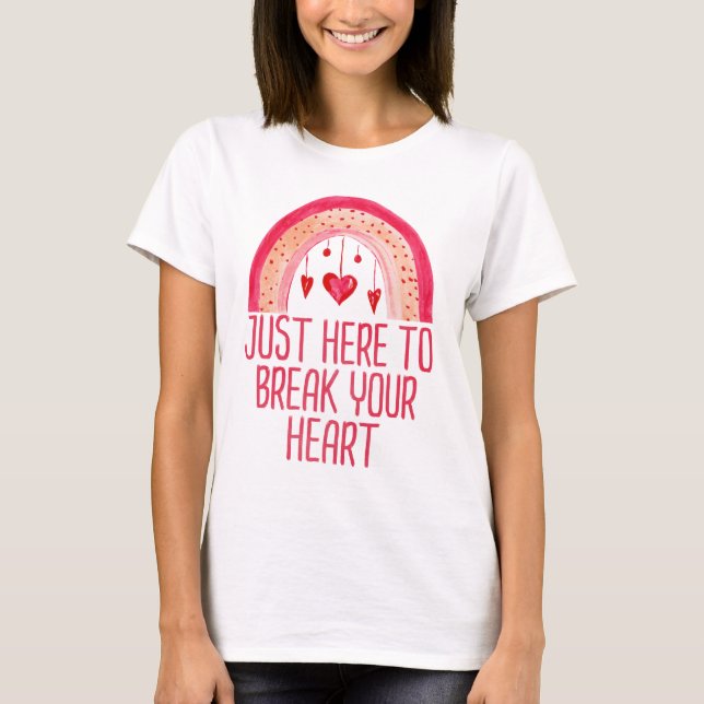 Camiseta Estoy aquí para romper a tu El día de San Valentín (Anverso)