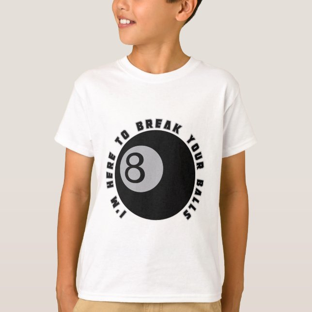 Camiseta Estoy aquí para romper tu gracioso regalo de Billi (Anverso)