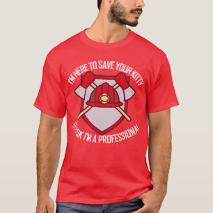 Camiseta Estoy aquí para salvar a tu gatito bombero