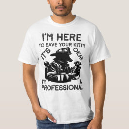 Camiseta Estoy aquí para salvar a tu Kitty, Funny Fireman