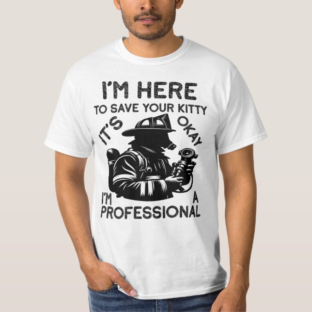 Camiseta Estoy aquí para salvar a tu Kitty, Funny Fireman (Anverso)