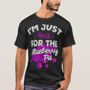 Camiseta Estoy aquí por el Blueberry Pie Funny Thanksgiv