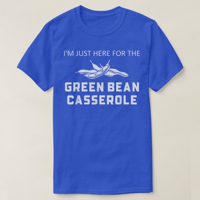 Camiseta Estoy aquí por el Green Bean Casserole Thanksg (Diseño del anverso)