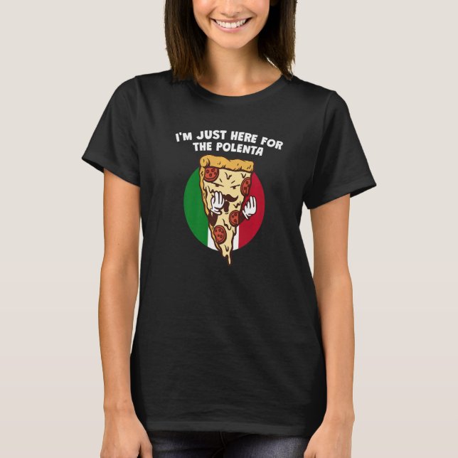 Camiseta Estoy aquí por el humor italiano polenta en Italia (Anverso)