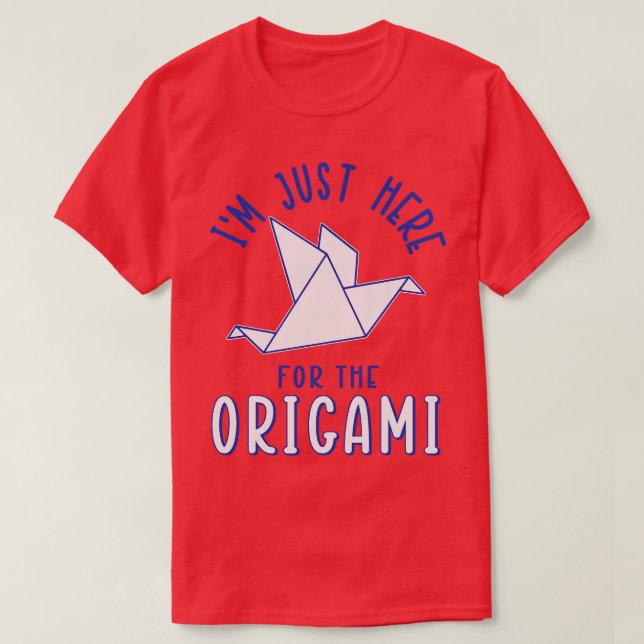 Camiseta Estoy Aquí Por El Origami (Diseño del anverso)