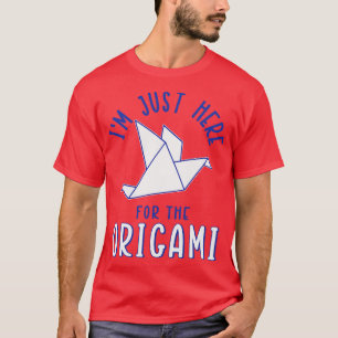 Camiseta Estoy Aquí Por El Origami