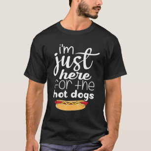 Camiseta Estoy aquí por el perro caliente