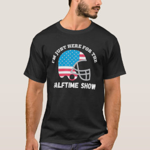 Camiseta Estoy aquí por el programa de medio tiempo de un d