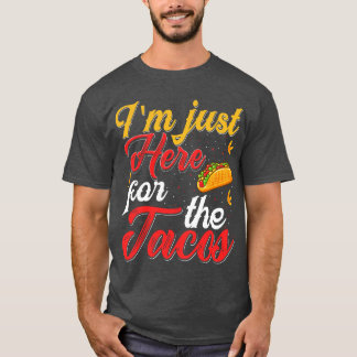 Camiseta Estoy Aquí Por El Retro De Los Tacos