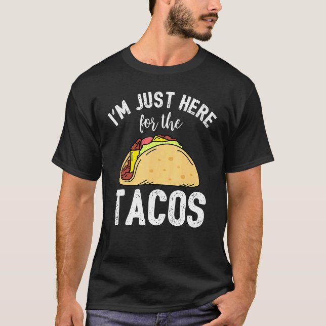 Camiseta Estoy Aquí Por El Taco (Anverso)