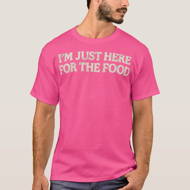 Camiseta Estoy aquí por la comida Graciosa de Acción de Gra (Anverso)