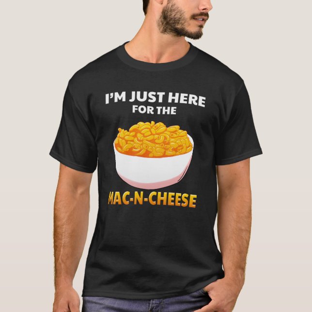 Camiseta Estoy aquí por la pasta Mac-N-Cheese Macaroni (Anverso)