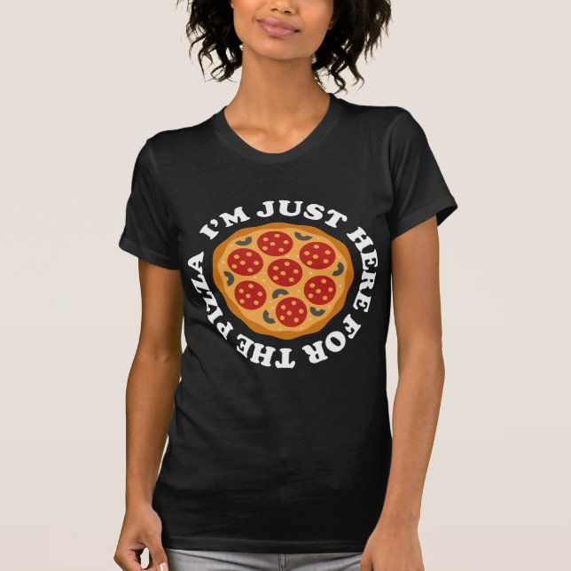 Camiseta Estoy aquí por la pizza (Anverso)