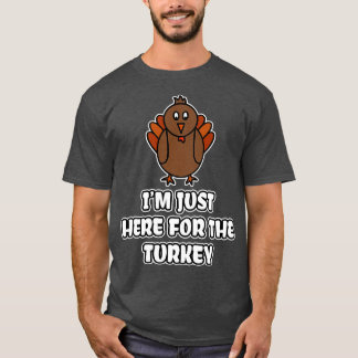 Camiseta Estoy Aquí Por La Turquía