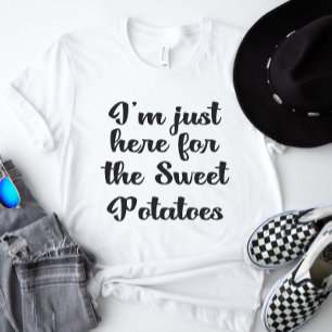 Camiseta Estoy aquí por las papas dulces