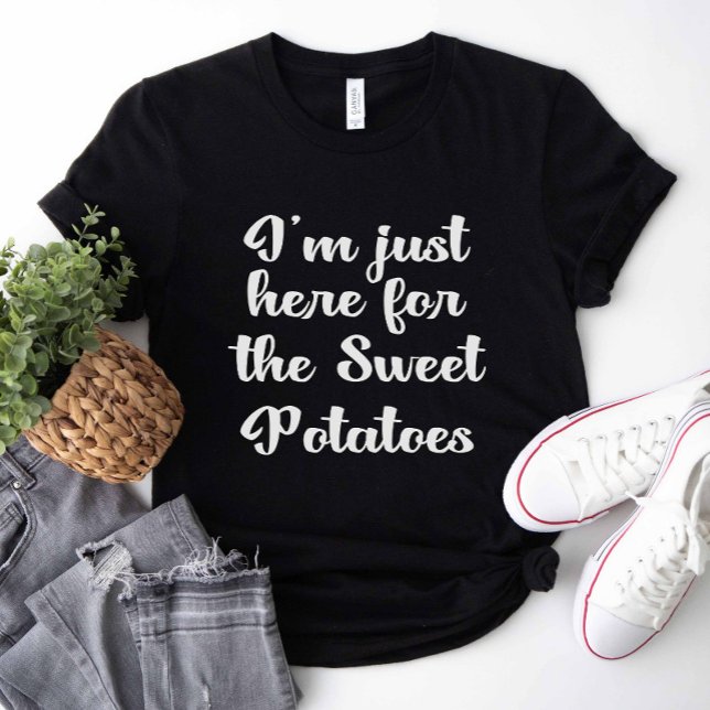 Camiseta Estoy aquí por las papas dulces (I'm Just Here For The Sweet Potatoes Shirt)
