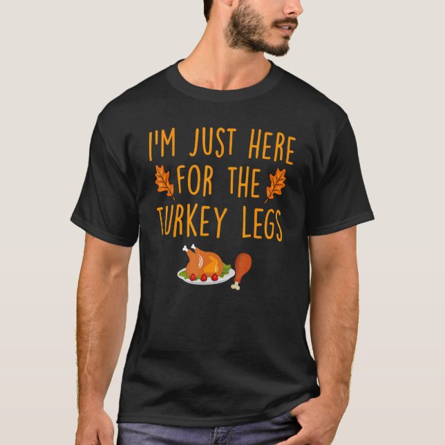 Camiseta Estoy aquí por las piernas de Turquía Feliz Thanks (Anverso)