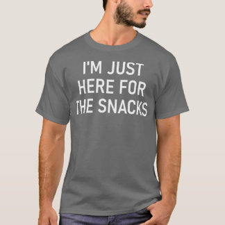 Camiseta Estoy aquí por los bocadillos, curiosos, Chistes,