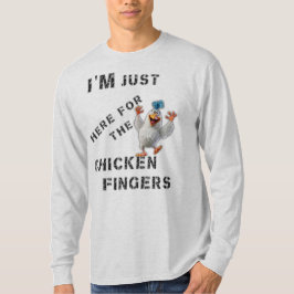 Camiseta Estoy aquí por los dedos del pollo