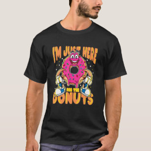 Camiseta Estoy aquí por los donuts para los hombres mujeres