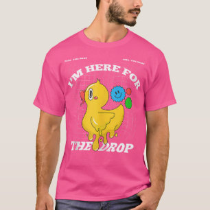 Camiseta Estoy Aquí Por The Drop Edm Pun - Acid - Dubstep