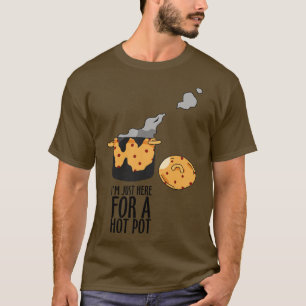 Camiseta Estoy aquí por un Hot Pot