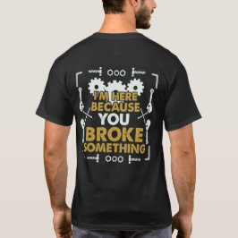 Camiseta Estoy aquí porque rompiste algo de Handyman