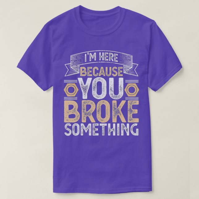 Camiseta Estoy aquí porque rompiste algo de la fe de Handym (Diseño del anverso)