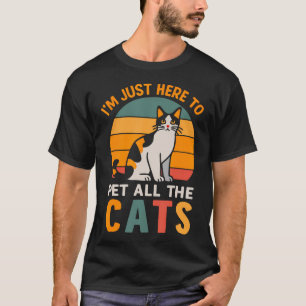 CAMISETA ESTOY AQUÍ SOLO PARA ACARICIAR A TODOS LOS