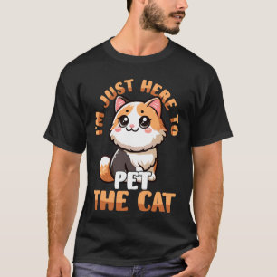 Camiseta Estoy Aquí Solo Para Acariciar Al Gato Divertido G