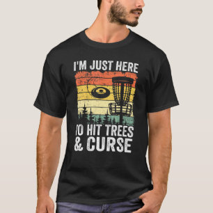 Camiseta Estoy Aquí Solo Para Golpear Árboles Maldita Disco
