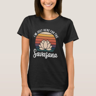 Camiseta Estoy Aquí Solo Para Savasana Instructor de Yoga D