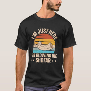 Camiseta Estoy aquí solo para tocar el Shofar - Rosh Hashan