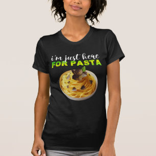 Camiseta estoy aquí solo por el diseño de pasta